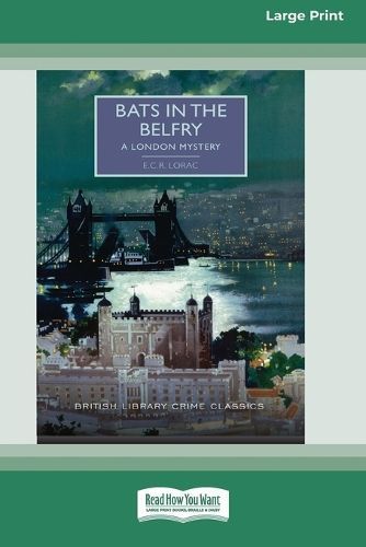 Bats in the Belfry [Large Print 16 Pt Edition] By E C R Lorac