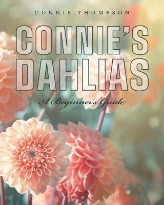 Connie's Dahlias By Thompson 9781039107328 (Paperback)