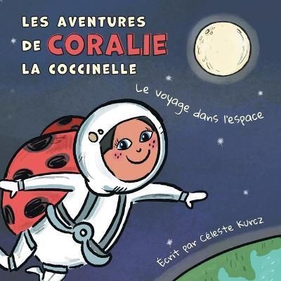 Les aventures de Coralie la coccinelle By Kurcz 9781039109186