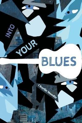 Into Your Blues By Moodie, Charlie 9781039110175 (Paperback)