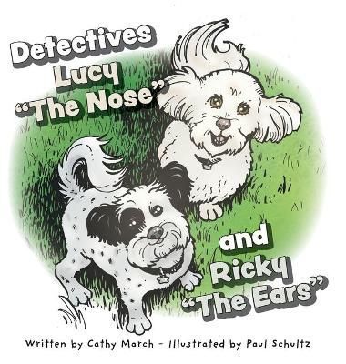 Detectives Lucy "The Nose" and Ricky "The Ears" By March 9781039126374