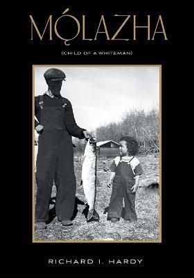 Mo??lazha: (Child of a Whiteman) By Hardy, Richard I 9781039126664
