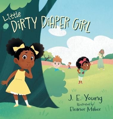 Little Dirty Diaper Girl By Young 9781039128477 (Hardback)