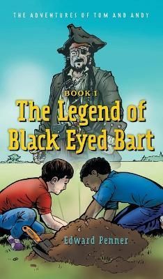 The Legend of Black Eyed Bart: The Adventures of Tom and Andy
