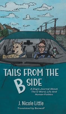 Tails from the B Side By J Nicole Little 9781039132160 (Hardback)