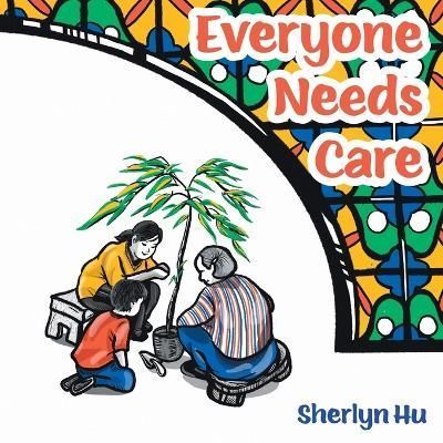 Everyone Needs Care By Hu 9781039136625 (Paperback)