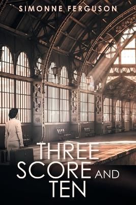 Three Score and Ten By Ferguson, Simonne 9781039137288 (Paperback)