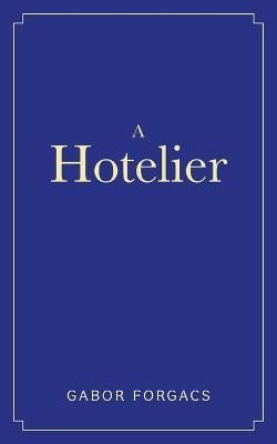 Hotelier By Forgacs 9781039141117 (Paperback)