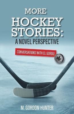 More Hockey Stories By M Gordon Hunter 9781039149458 (Paperback)