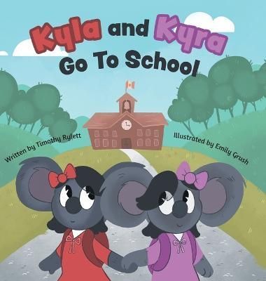 Kyla and Kyra Go To School By Rylett 9781039154834 (Hardback)