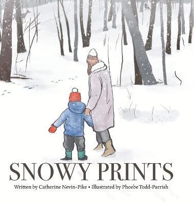 Snowy Prints By Nevin-Pike 9781039154988 (Hardback)