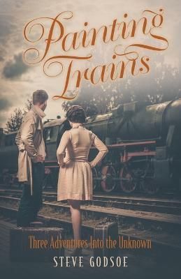 Painting Trains By Godsoe 9781039158276 (Paperback)