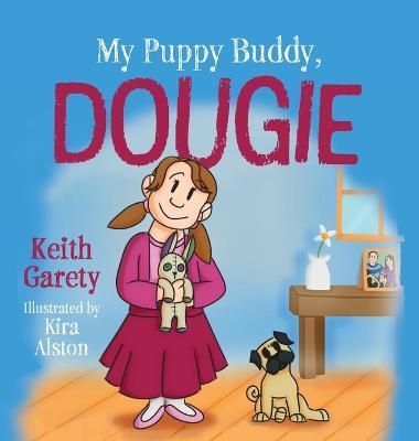 My Puppy Buddy, Dougie By Garety 9781039159990 (Hardback)