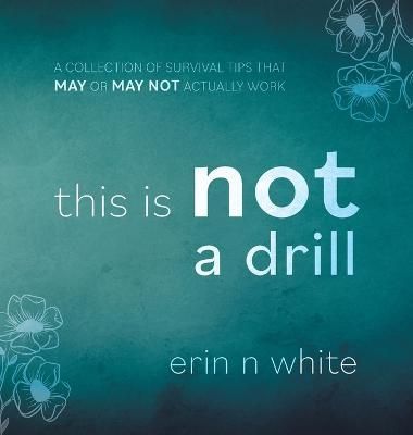 This Is Not A Drill By White 9781039160804 (Hardback)
