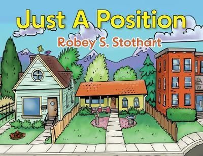 Just A Position By Robey S Stothart 9781039165816 (Paperback)