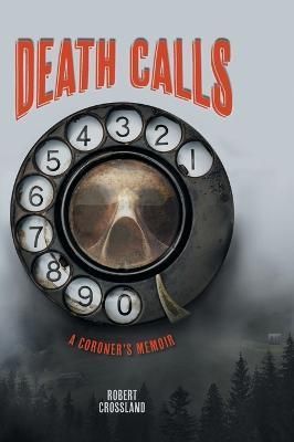 Death Calls By Crossland 9781039168336 (Hardback)