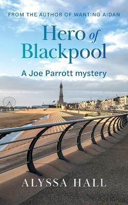 Hero of Blackpool By Alyssa Hall 9781039170315 (Paperback)