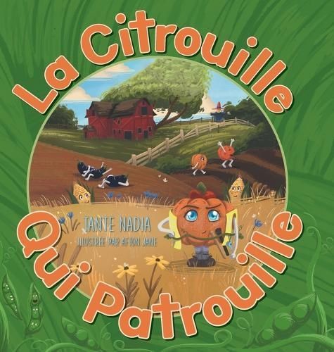 La Citrouille Qui Patrouille By Nadia 9781039172494 (Hardback)