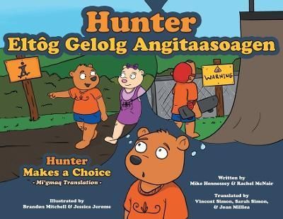 Hunter Makes a Choice - Mi'gmaq Translation By Hennessey 9781039174870