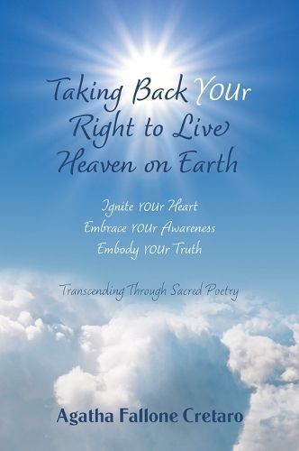 Taking Back YOUr Right to Live Heaven on Earth 9781039175273