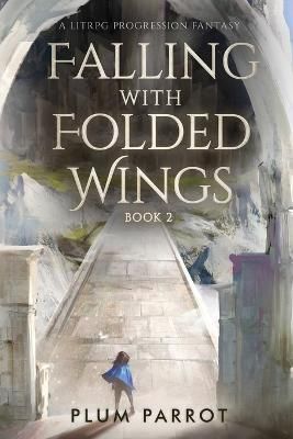 Falling with Folded Wings 2 By Parrot 9781039421363 (Paperback)