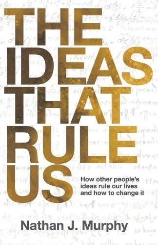 The Ideas That Rule Us By Nathan J Murphy 9781068611001 (Paperback)