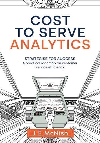 Cost to Serve Analytics By J E McNish 9781068623400 (Paperback)