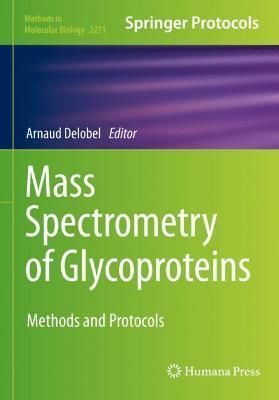 Mass Spectrometry of Glycoproteins By Arnaud Delobel (editor)