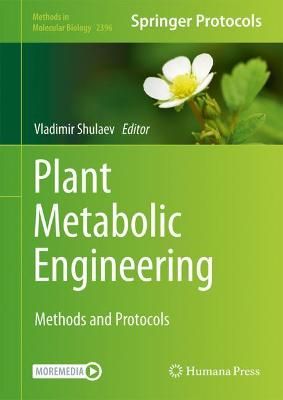 Plant Metabolic Engineering By Vladimir Shulaev (editor) 9781071618219