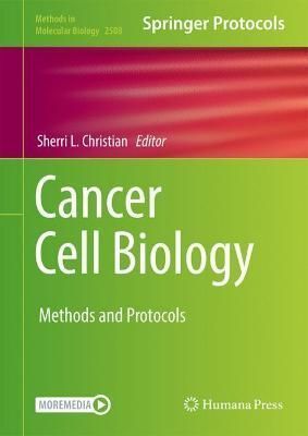 Cancer Cell Biology By Sherri L. Christian (editor) 9781071623756