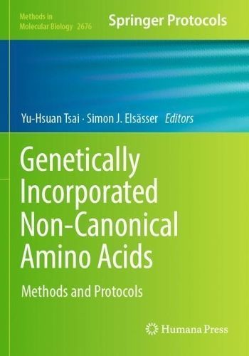Genetically Incorporated Non-Canonical Amino Acids 9781071632536