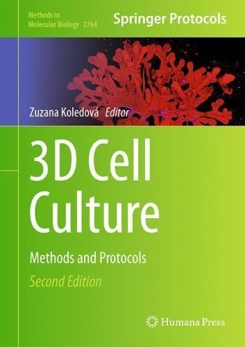 3D Cell Culture By Zuzana Koledova (editor) 9781071636732 (Hardback)