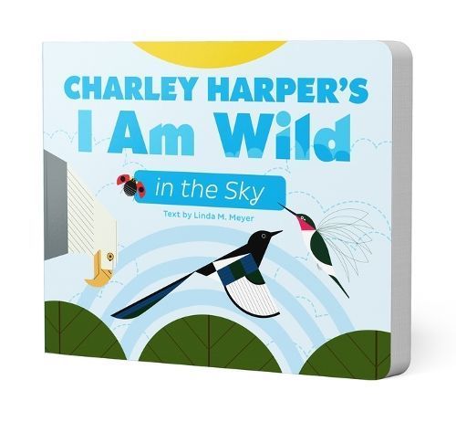 Charley Harper's I Am Wild in the Sky Board Book 9781087508177