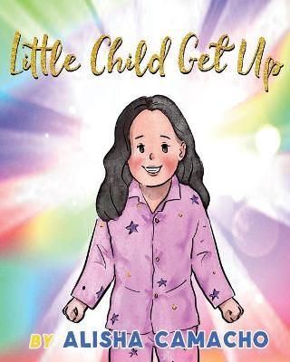 Little Child Get Up By Camacho 9781087807959 (Paperback)