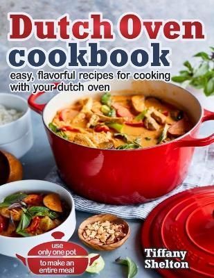 Dutch Oven Cookbook By Tiffany Shelton 9781087809458 (Paperback)
