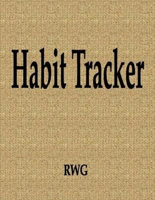 Habit Tracker: 100 Pages 8.5" X 11" By RWG, 9781087812755 (Paperback)