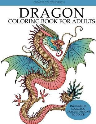 Dragon Coloring Book for Adults By Creative Coloring 9781087814100