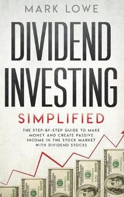 Dividend Investing By Mark Lowe 9781087847924 (Hardback)