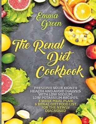 The Renal Diet Cookbook By Emma Green 9781087851563 (Paperback)