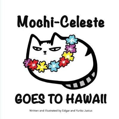 Mochi-Celeste Goes to Hawaii By Justus 9781087853567 (Paperback)