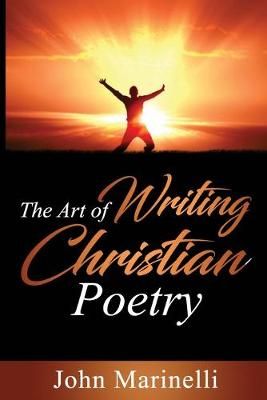 Art of Writing Christian Poetry By Marinelli 9781087855875 (Paperback)