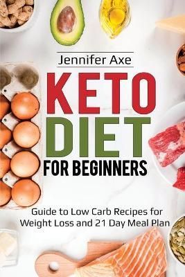 Keto Diet for Beginner's By Jennifer Axe 9781087862460 (Paperback)