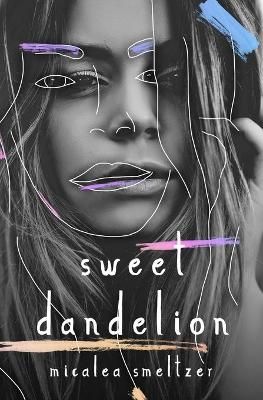 Sweet Dandelion By Micalea Smeltzer 9781087870892 (Paperback)