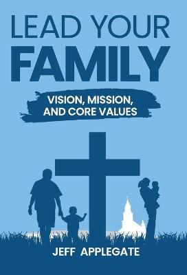 Lead Your Family By Applegate 9781087872445 (Hardback)