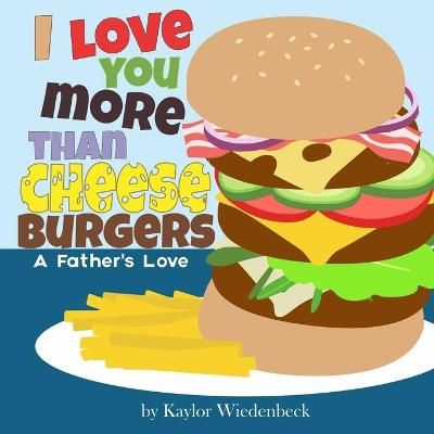 I Love You More Than Cheeseburgers 9781087875002 (Paperback)