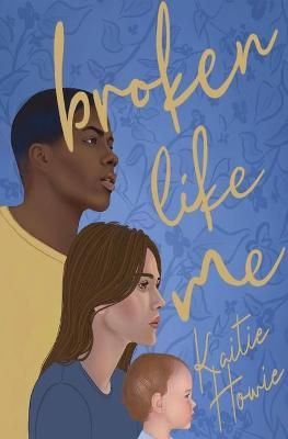 Broken Like Me By Howie, Kaitie 9781087875071 (Paperback)