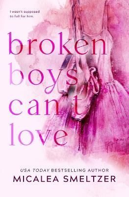 Broken Boys Can't Love - Special Edition By Smeltzer 9781087892085