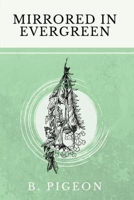 Mirrored in Evergreen By Pigeon 9781087898124 (Paperback)