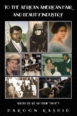 To the African American Hair and Beauty Industry By Rashid (Paperback)