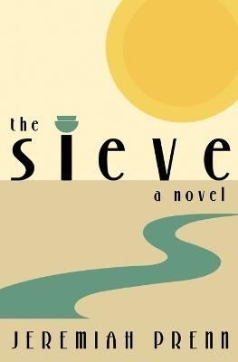 The Sieve By Jeremiah Prenn 9781087908144 (Paperback)
